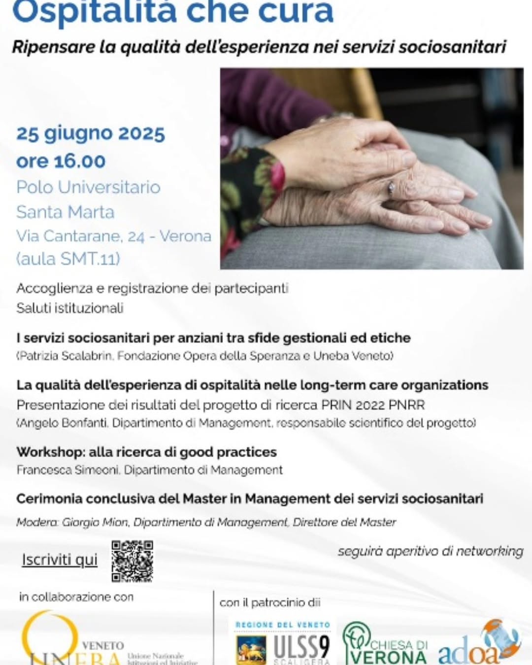 OSPITALITÀ CHE CURA
-Ripensare la qualità dell’esperienza nei servizi sociosanitari-

 Mercoledì 25 giugno 2025
Ore 16.00
Polo Universitari…