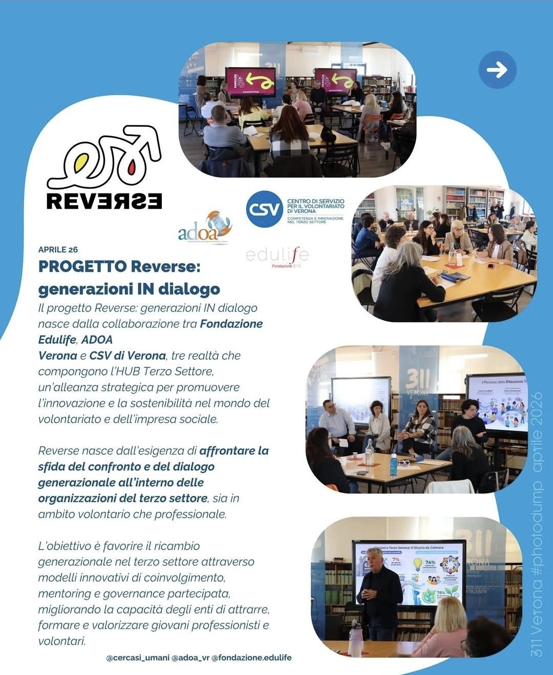 REVERSE: generazioni IN dialogo – il valore dell’incontro!

 Il futuro del Terzo Settore nasce dall’incontro tra generazioni e per questo A…