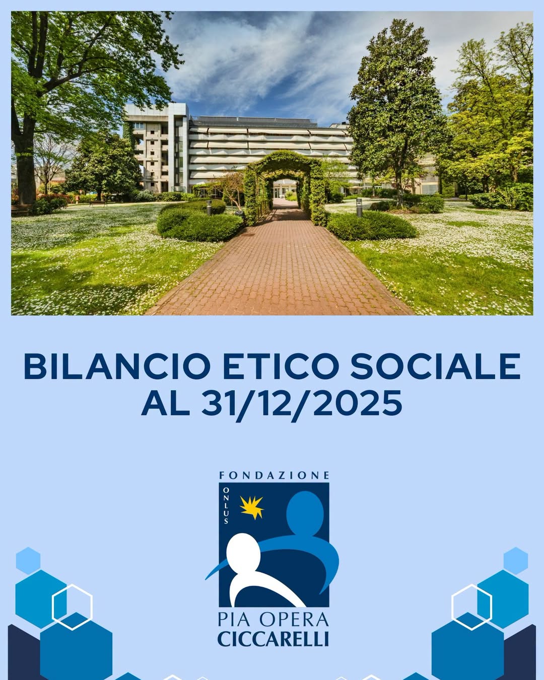 È arrivato il 𝗕𝗶𝗹𝗮𝗻𝗰𝗶𝗼 𝗘𝘁𝗶𝗰𝗼 𝗦𝗼𝗰𝗶𝗮𝗹𝗲 𝟐𝟎𝟐𝟓 di Fondazione Pia Opera Ciccarelli, ampliato e rinnovato.
Scopri ora:
Un documento nato dal des…